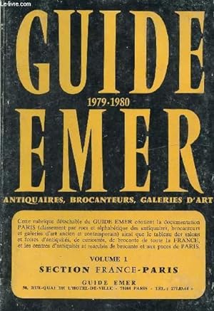 Image du vendeur pour GUIDE EMER 1979/1980 - VOLUME 1 - ANTIQUAIRES, BROCANTEURS, GALERIES D'ART - SECTION FRANCE/PARIS mis en vente par Le-Livre