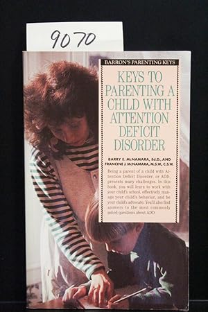 Seller image for Keys to Parenting a Child With Attention Deficit Disorder (Barron's Parenting Keys) for sale by Mad Hatter Bookstore