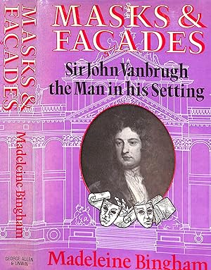 Masks & Facades Sir John Vanbrugh The Man In His Setting