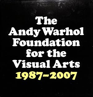 The Andy Warhol Foundation For The Visual Arts 1987-2007