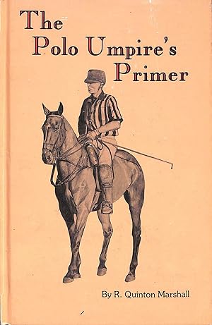 Image du vendeur pour The Polo Umpire's Primer"' mis en vente par The Cary Collection