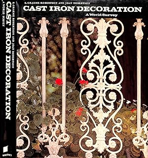 Cast Iron Decoration: A World Survey