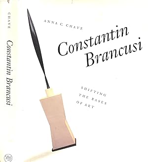 Constantin Brancusi Shifting The Bases Of Art