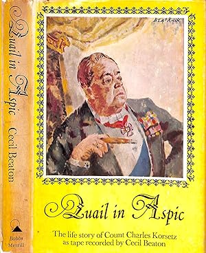 Seller image for Quail In Aspic The Life Story Of Count Chalres Korsetz As Tape-Recorded To Cecil Beaton for sale by The Cary Collection