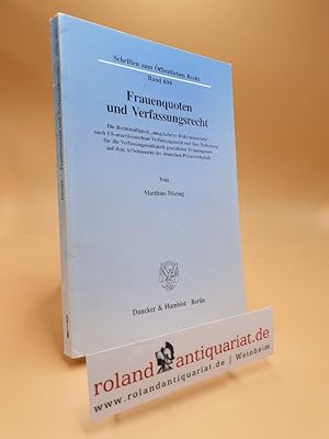 Seller image for Frauenquoten und Verfassungsrecht : die Rechtmssigkeit "umgekehrter Diskriminierung" nach US-amerikanischem Verfassungsrecht und ihre Bedeutung fr die Verfassungsmssigkeit gesetzlicher Frauenquoten auf dem Arbeitsmarkt der deutschen Privatwirtschaft. von / Schriften zum ffentlichen Recht ; Bd. 694 for sale by Roland Antiquariat UG haftungsbeschrnkt