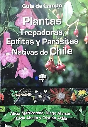 Guía de Campo. Plantas trepadoras, epífitas y parásitas nativas de Chile
