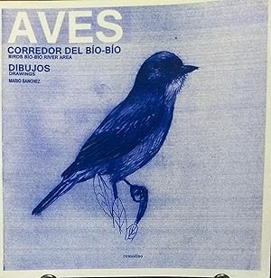 Seller image for Aves. Corredor Natural del Bo-Bo. Aves del Cajn Fluvial, contorno mestico del ro Bo-Bo, Cordillera, Planicie intermedia, Cordillera de la Costa y Litoral Costero for sale by Librera Monte Sarmiento