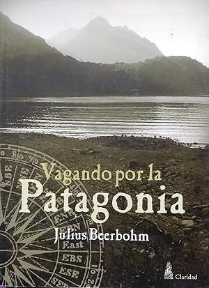 Vagando por la Patagonia. La vida entre cazadores de ñandúes y un motín en Punta Arenas - Agosto ...