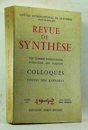 Seller image for Revue de Synthse Nos. 49-52 (Janvier-Dcembre 1968). Troisime Srie. Srie Gnrale Tome LXXXIX. XIIe Congrs International d'Histoire des Sdciences: Colloques; Textes des Rapports for sale by Cat's Cradle Books