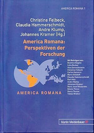 Bild des Verkufers fr America Romana: Perspektiven der Forschung. Unter Mitarb. von Aline Willems. America Romana 1. zum Verkauf von Fundus-Online GbR Borkert Schwarz Zerfa