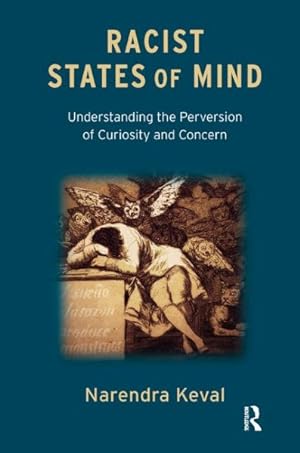 Imagen del vendedor de Racist States of Mind : Understanding the Perversion of Curiosity and Concern a la venta por GreatBookPrices