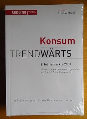 Erlebnismärkte 2030 : [wie wir morgen kaufen und genießen werden ; 4 Zukunftsszenarien ; Ihr Früh...