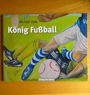 Immagine del venditore per Knig Fuball : Michael Zabe ; [Ausstellung NordseeMuseum. Nissenhaus Husum, 10. Juni bis 19. August 2012]. mit Texten von . [Texte: Rdiger Otto Brocken .] venduto da Antiquariat Blschke