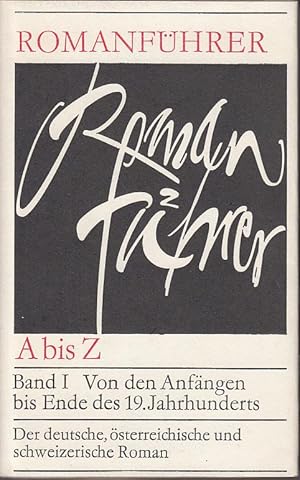 Romanführer A bis Z, Band 1: Von den Anfängen bis Ende des 19. Jahrhunderts. Der deutsche, österr...