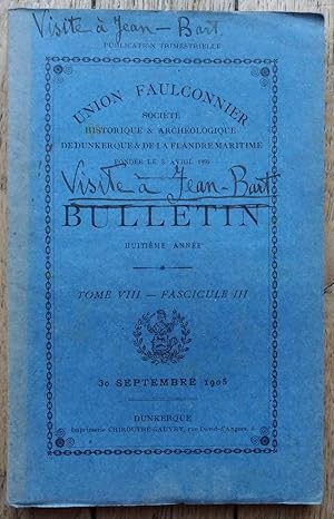 Notices historiques sur Jean BART - Bulletin de l'Union Faulconnier - Tome VIII - fascicule III -...