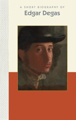 Imagen del vendedor de A Short Biography of Edgar Degas (Hardback or Cased Book) a la venta por BargainBookStores