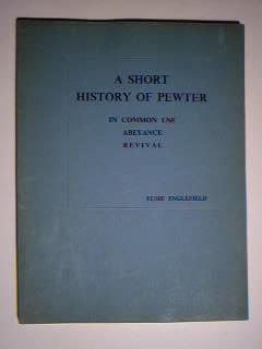 Seller image for A Short History of Pewter: a Treatise on Pewter and Its Manufacture for sale by best books