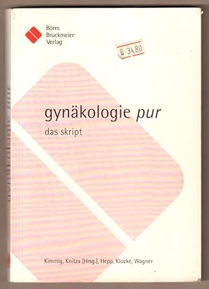 Seller image for Gynkologie pur: das Skript. Kimmig, Rainer; Knitza, Reinhold (Hrsg.). (Abbildungen: Stephanie Prinz; Bernhard Lohr). for sale by Antiquariat Neue Kritik