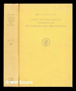 Seller image for Index to periodical literature on Christ and the Gospels / compiled under the direction of Bruce M. Metzger: Volume VI for sale by MW Books Ltd.