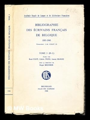 Image du vendeur pour Bibliographie des crivains franais de Belgique, (1881-1960) / fondateur, J.-M. Culot. Tom. 3, (H-L) / etabli par Ren Fayt, Colette Prins, Jean Blogie ; sous la direction de Roger Brucher mis en vente par MW Books Ltd.