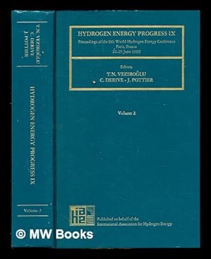Seller image for Hydrogen energy progress IX : proceedings of the 9th World Hydrogen Energy Conference, Paris, France, 22-25 June 1992 / editors, T.N. Veziro lu, C. Derive, and J. Pottier: Volume II for sale by MW Books Ltd.