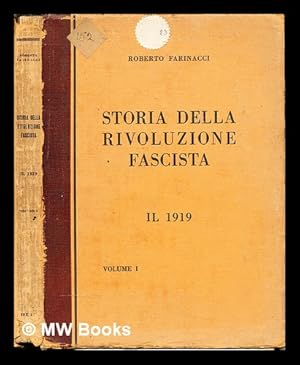 Bild des Verkufers fr Storia della rivoluzione fascista : il 1919. Vol. 1 / Roberto Farinacci zum Verkauf von MW Books Ltd.