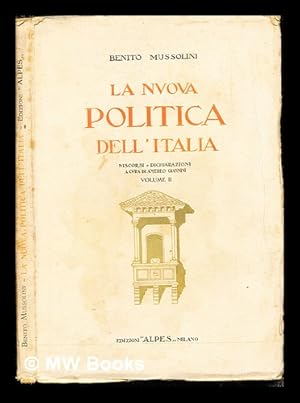 Seller image for La nuova politica dell'Italia : discorsi e dichiarazioni / Benito Mussolini ; a cura di Amedeo Giannini: Volume II for sale by MW Books Ltd.