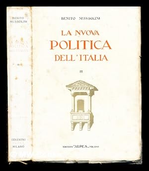 Seller image for La nuova politica dell'Italia; Benito Mussolini: Volume III for sale by MW Books Ltd.