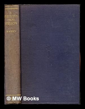 Imagen del vendedor de A philosophy from prison : a study of the Epistle to the Ephesians / by F.R. Barry a la venta por MW Books Ltd.
