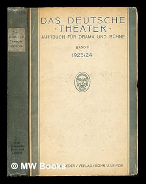 Bild des Verkufers fr Das deutsche Theater : Jahrbuch fr Drama und Bhne. Bd.II 1923/24 / Herausgeber, Paul Bourfeind, Paul Joseph Cremers, Ignaz Gentges zum Verkauf von MW Books Ltd.