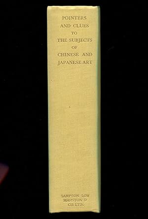 Immagine del venditore per Pointers and Clues to the Subjects of Chinese and Japanese Art as Shewn in Drawings, Prints, Carvings and the Decoration of Porcelain and Lacquer with Brief Notices of the Related Subjects venduto da Book Happy Booksellers