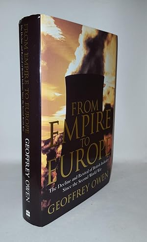 Imagen del vendedor de FROM EMPIRE TO EUROPE The Decline and Revival of British Industry Since the Second World War a la venta por Rothwell & Dunworth (ABA, ILAB)