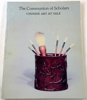Bild des Verkufers fr The Communion of Scholars: Chinese Art at Yale zum Verkauf von Resource Books, LLC