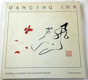 Seller image for Dancing Ink: Pictorial Calligraphy and Calligraphic Painting for sale by Resource Books, LLC