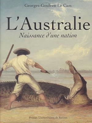 Image du vendeur pour L'Australie - Naissance d'une nation mis en vente par L'ENCRIVORE (SLAM-ILAB)