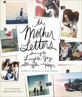 Imagen del vendedor de The Mother Letters: Sharing the Laughter, Joy, Struggles, and Hope a la venta por ChristianBookbag / Beans Books, Inc.