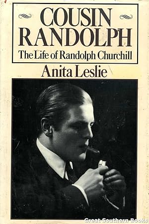 Cousin Randolph: The Life of Randolph Churchill