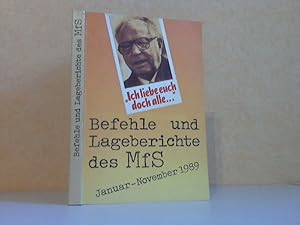 Ich liebe euch doch alle! - Befehle und Lageberichte des MfS Januar-November 1989