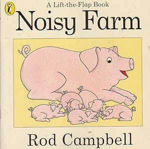 Seller image for Noisy Farm (A Lift-the-Flap Book) for sale by Nanny's Web