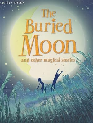 Imagen del vendedor de The Buried Moon and other magical stories a la venta por Nanny's Web