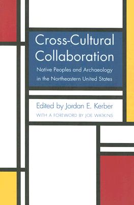 Immagine del venditore per Cross-Cultural Collaboration: Native Peoples and Archaeology in the Northeastern United States (Paperback or Softback) venduto da BargainBookStores