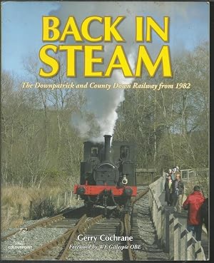 Seller image for Back In Steam The Downpatrick and County Down Railway from 1982. for sale by Saintfield Antiques & Fine Books