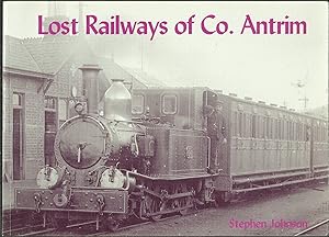 Lost Railways of Co. Antrim.