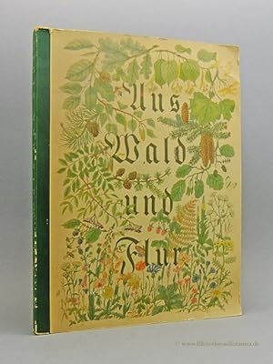 Image du vendeur pour Aus Wald und Flur. Pflanzen unserer Heimat. mis en vente par Bibliotheca Botanica