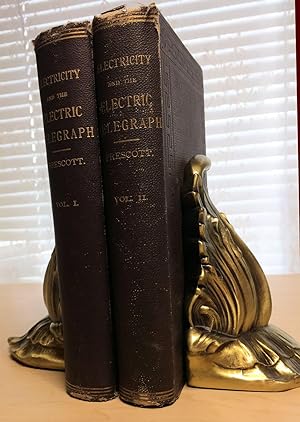 Electricity and the Electric Telegraph. [In two volumes]