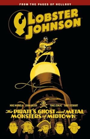Image du vendeur pour Lobster Johnson 5 : The Pirate's Ghost and Metal Monsters of Midtown mis en vente par GreatBookPrices