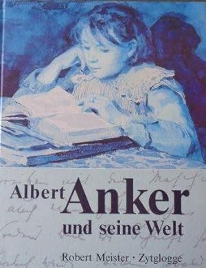Albert Anker und seine Welt Briefe, Dokumente, Bilder
