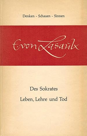 Seller image for Des Sokrates Leben, Lehre und Tod (Denken - Schauen - Sinnen) for sale by Paderbuch e.Kfm. Inh. Ralf R. Eichmann