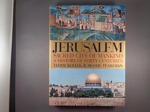 Jerusalem Sacred City of Mankind: A History of Forty Centuries