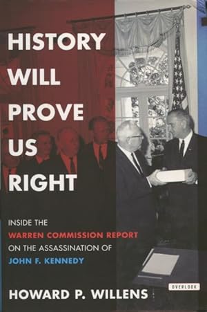 Imagen del vendedor de History Will Prove Us Right: Inside The Warren Commission Report On The Assassination Of John F. Kennedy a la venta por Kenneth A. Himber